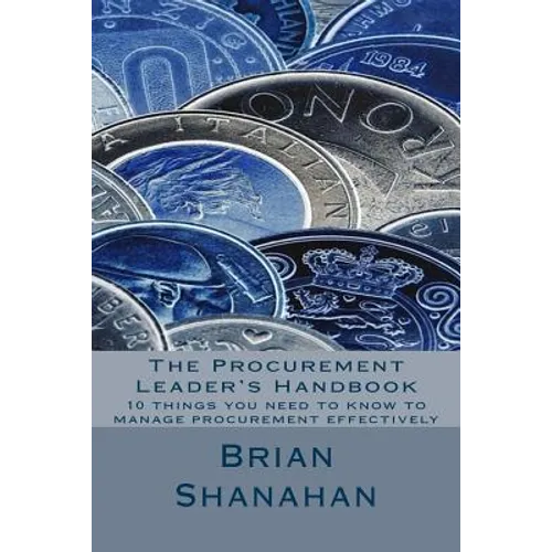 The Procurement Leader's Handbook: 10 things you need to know to manage procurement effectively