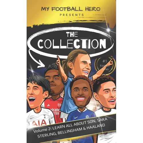 My Football Hero: The Collection Volume 2 Learn all about Son, Saka, Haaland, Sterling & Bellingham