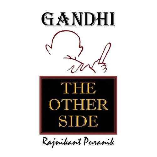 Gandhi: The Other Side