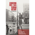 Gendering Post-1945 German History: Entanglements