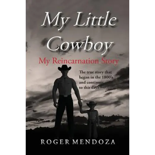 My Little Cowboy: My Reincarnation Story