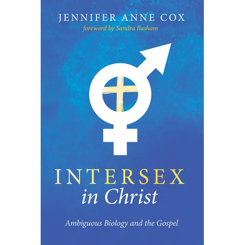 Intersex in Christ: Ambiguous Biology and the Gospel