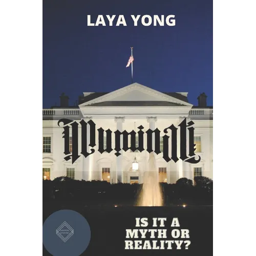 Illuminati: Is It a Myth or Reality?