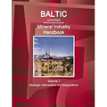 Baltic Countries (Estonia Latvia Lithuania) Mineral Industry Handbook Volume 1 Strategic Information and Regulations