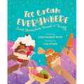 Ice Cream Everywhere: Sweet Stories from Around the World