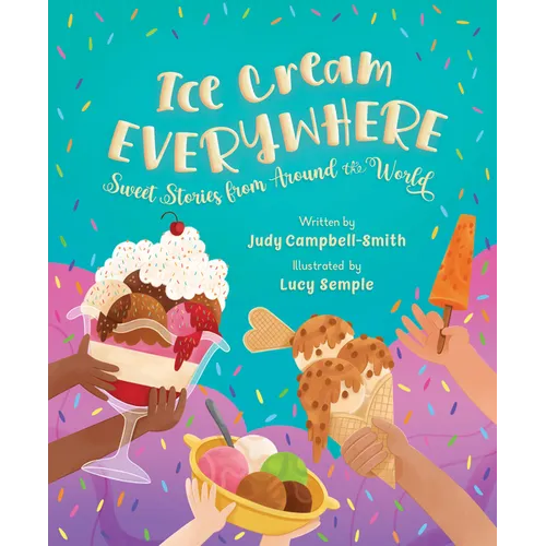 Ice Cream Everywhere: Sweet Stories from Around the World