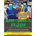 The Elementia Chronicles: BATTLE BOOK: The Greatest Battles that Never Happened
