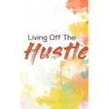 Living Off The Hustle