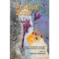 Plague2020, A World Anthology of Poetry and Art About Covid-19: A World Anthology of Poetry and Art About Covid-19