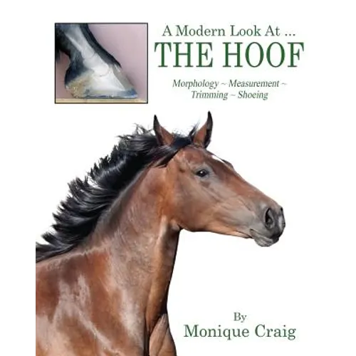 A Modern Look At ... THE HOOF: Morphology Measurement Trimming Shoeing