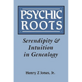Psychic Roots. Serendipity & Intuition in Genealogy
