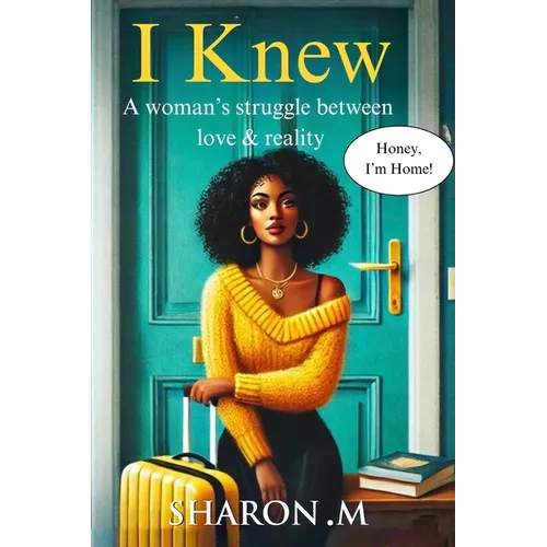 I Knew: A woman's struggle between love & reality