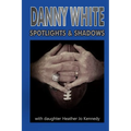Danny White: Spotlights & Shadows