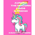 Aurora The Unicorn Finds A Friend