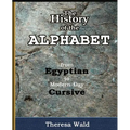 History of the Alphabet: From Egyptian to Modern-Day Cursive
