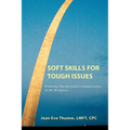 Soft Skills for Tough Issues