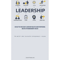 Leadership: Develop The Necessary Leadership Qualities And Interpersonal Abilities For Management Success (The World's Most Successful Entrepreneurs: