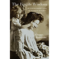 The Fragile Wisdom: An Evolutionary View on Women's Biology and Health