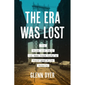 The Era Was Lost: The Rise and Fall of New York City's Rank-And-File Rebels