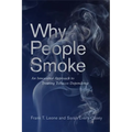 Why People Smoke: An Innovative Approach to Treating Tobacco Dependence