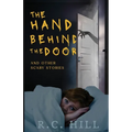 The Hand Behind the Door and Other Scary Stories