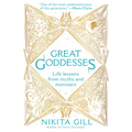 Great Goddesses: Life Lessons from Myths and Monsters