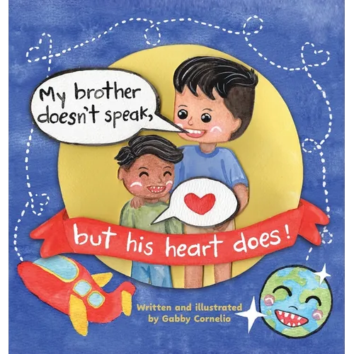 My Brother Doesn't Speak, But His Heart Does!