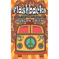 Flashbacks: an unreliable memoir of the 60s