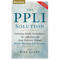 The Ppli Solution: Delivering Wealth Accumulation, Tax Efficiency, and Asset Protection Through Private Placement Life Insurance
