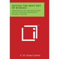 Getting The Most Out Of Business: Observations Of The Application Of The Scientific Method To Business Practice