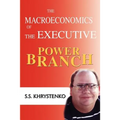 The Macroeconomics of the Executive Power Branch