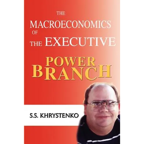 The Macroeconomics of the Executive Power Branch