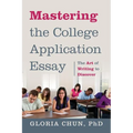 Mastering the College Application Essay: The Art of Wrting to Discover