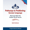 Pathways to Positioning: Success Language: Work-Life Skills That Position You for Success