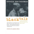 Black Talk: Words and Phrases from the Hood to the Amen Corner