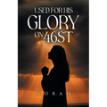 Used for His Glory on 46ST