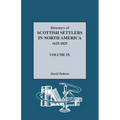 Directory of Scottish Settlers in North America, 1625-1825, Volume IX