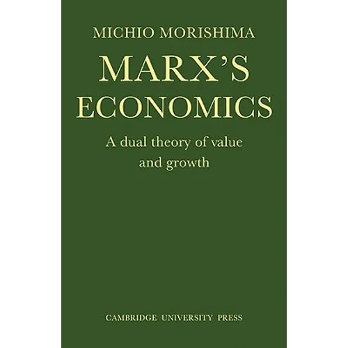 Marx's Economics: A Dual Theory of Value and Growth