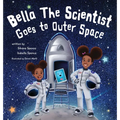 Bella the Scientist Goes to Outer Space