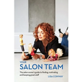 Your Salon Team: The Salon Owners Guide to Finding, Motivating and Keeping Great Staff