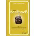 The Backpack: How to Understand and Manage Yourself While Loving Others Along the Way