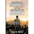 Memoirs of a Soldier and An Ambassador for Christ: Revised Edition - Focused on Military and Ministry Journey
