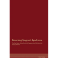 Reversing Sjogren's Syndrome The Raw Vegan Detoxification & Regeneration Workbook for Curing Patients.