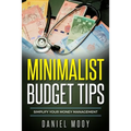 Minimalist Budget Tips: Simplify Your Money Management