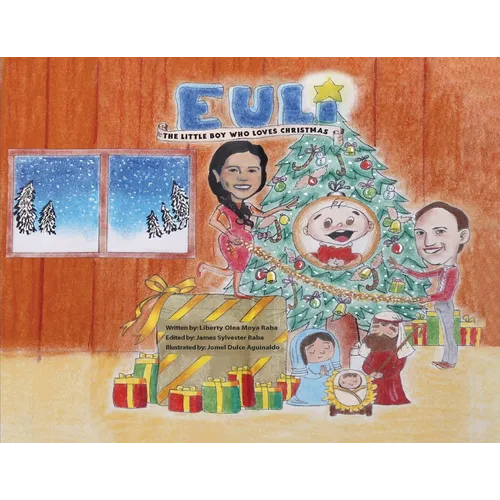 Euli: The Little Boy Who Loves Christmas - Based on a True Story
