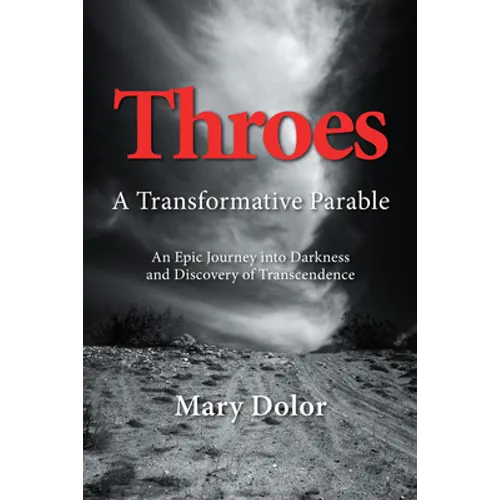 Throes: A Transformative Parable