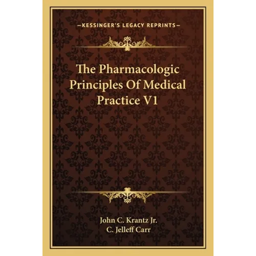 The Pharmacologic Principles Of Medical Practice V1