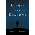 Echoes and Shadows
