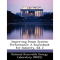 Improving Steam System Performance: A Sourcebook for Industry, Ed. 2