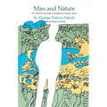 Man and Nature: Or, Physical Geography as Modified by Human Action